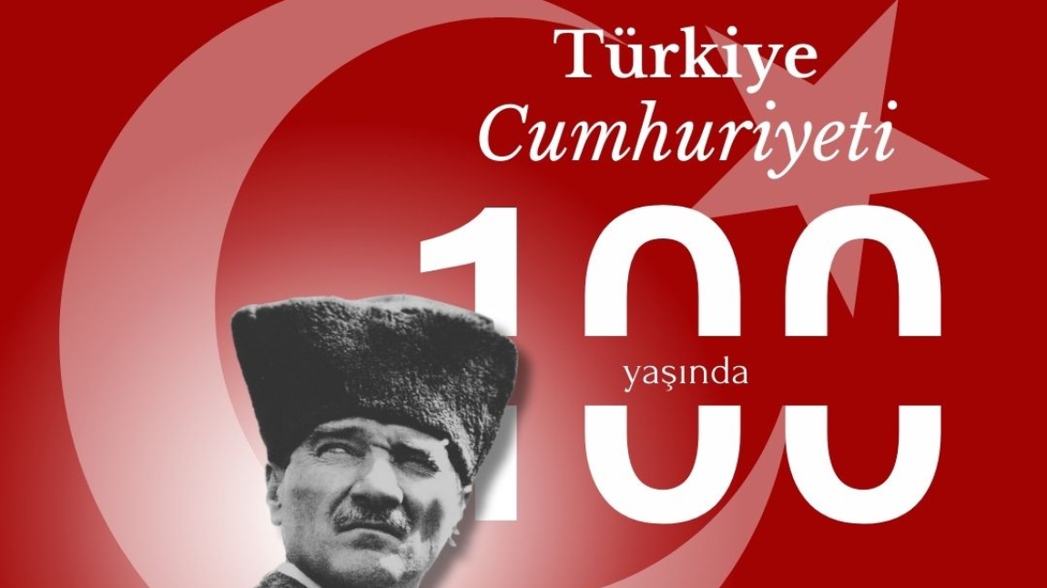 TÜRKİYE CUMHURİYETİ 100 YAŞINDA !
